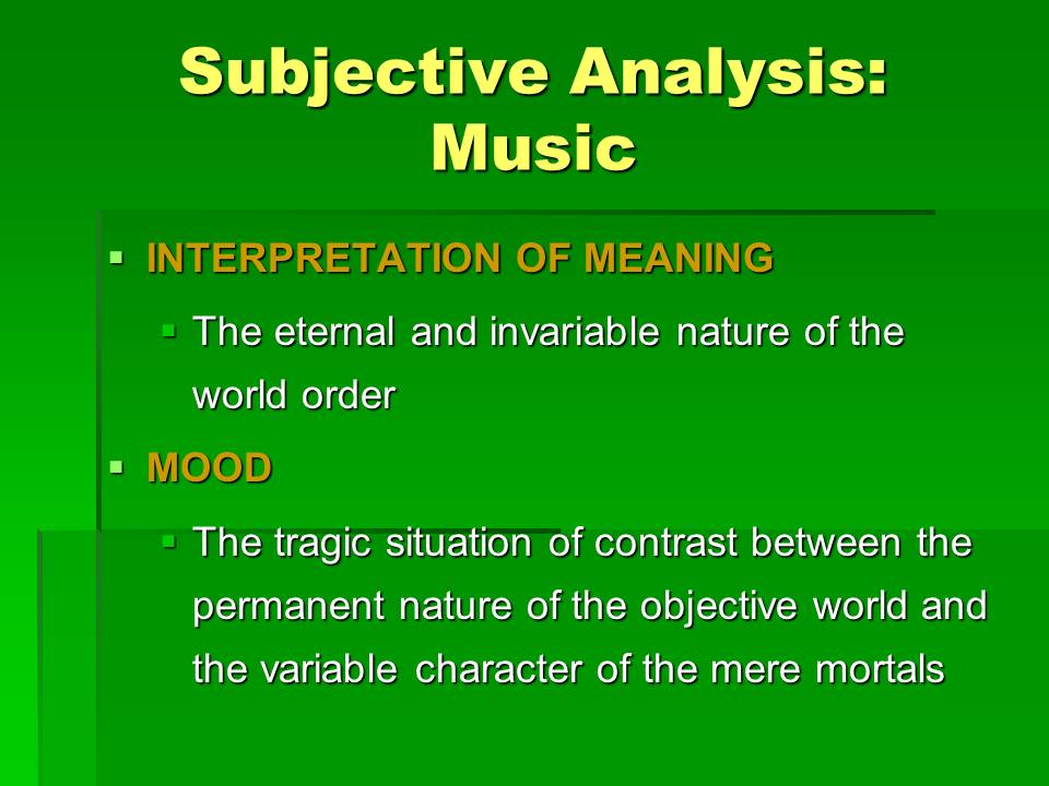 Subjective Analysis: Music