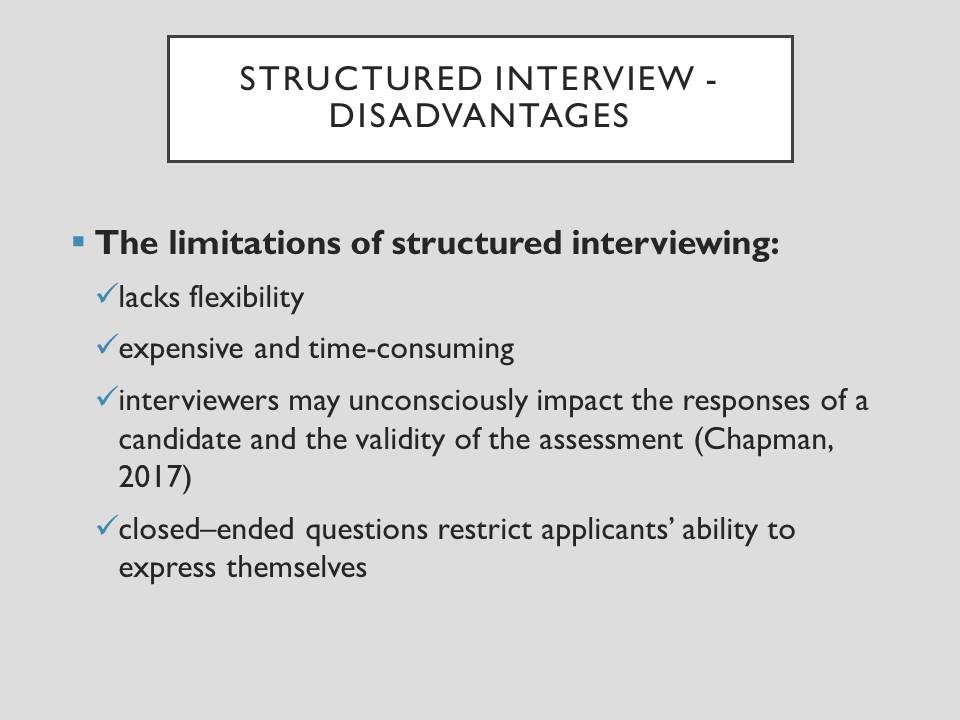 Structured interview - disadvantages
