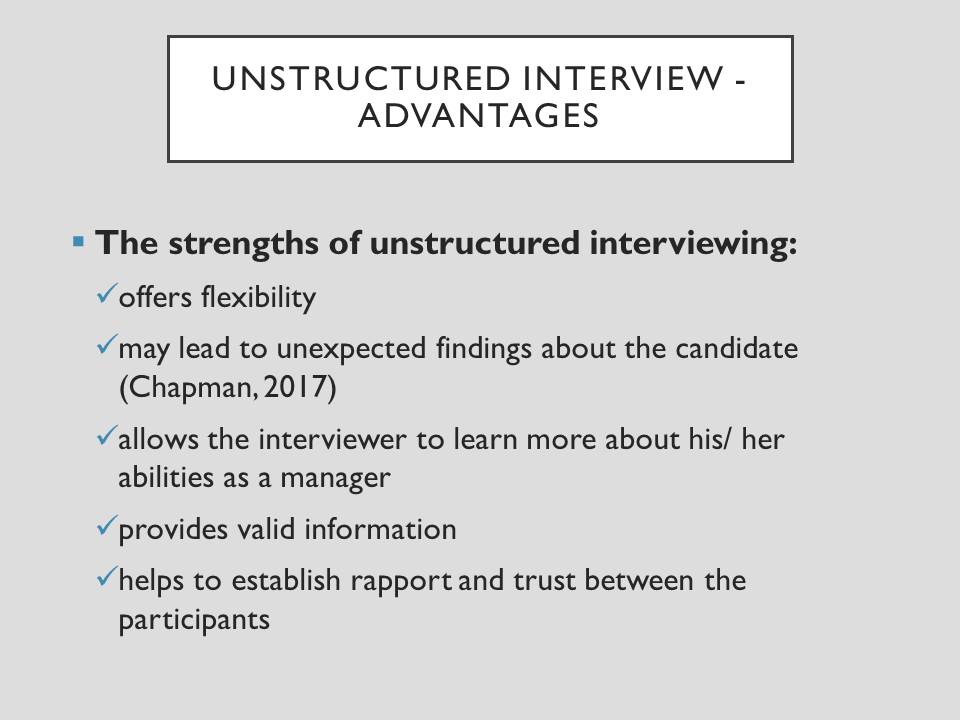 Unstructured interview - advantages