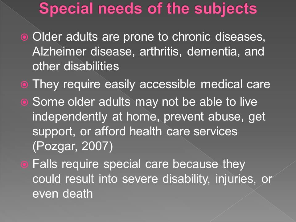 Special needs of the subjects