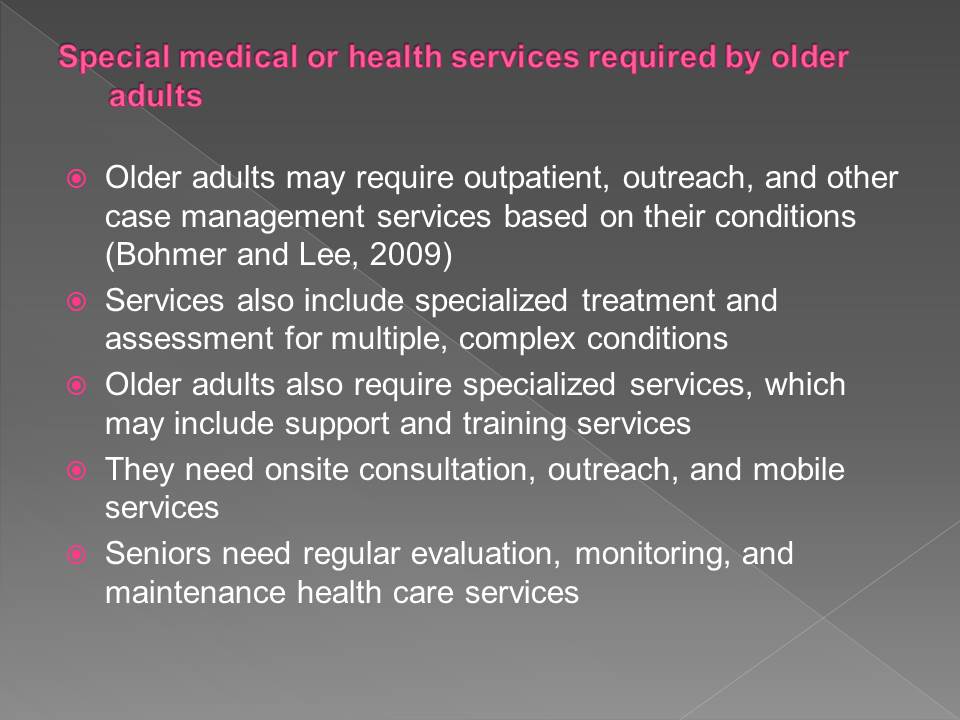 Special medical or health services required by older adults