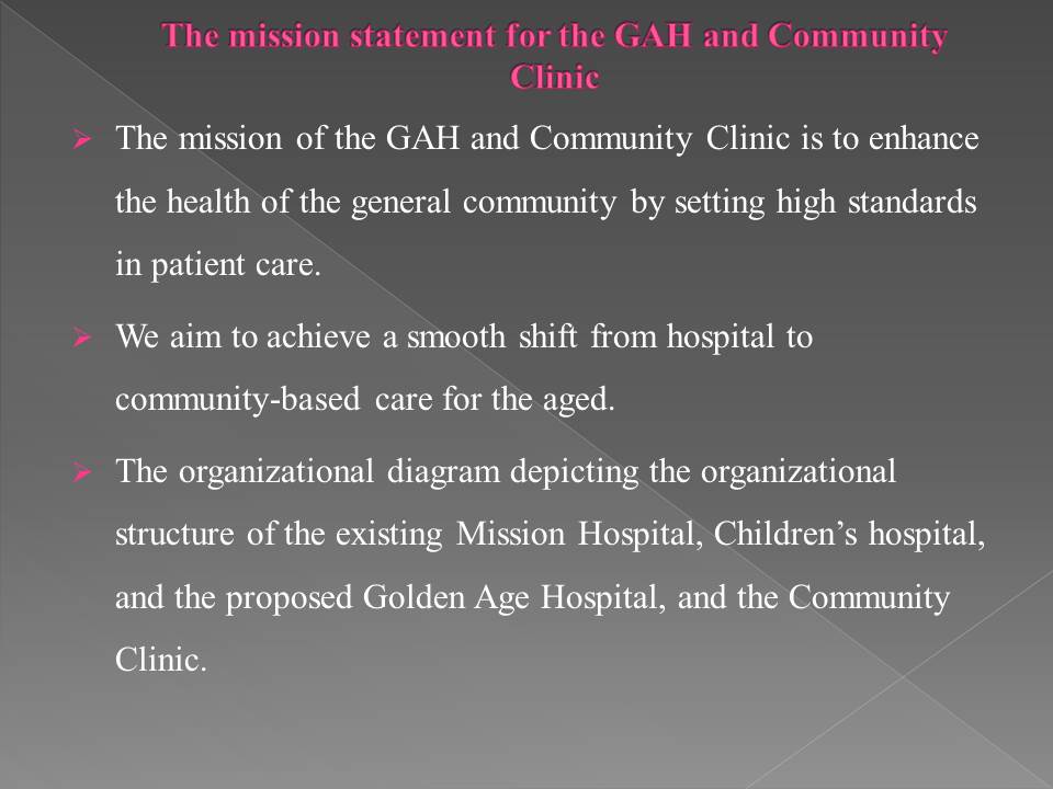 The mission statement for the GAH and Community Clinic