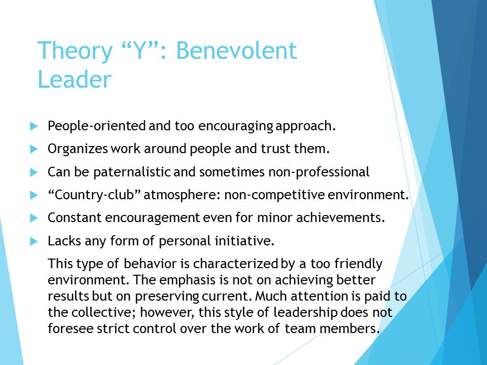 Theory “Y”: Benevolent Leader