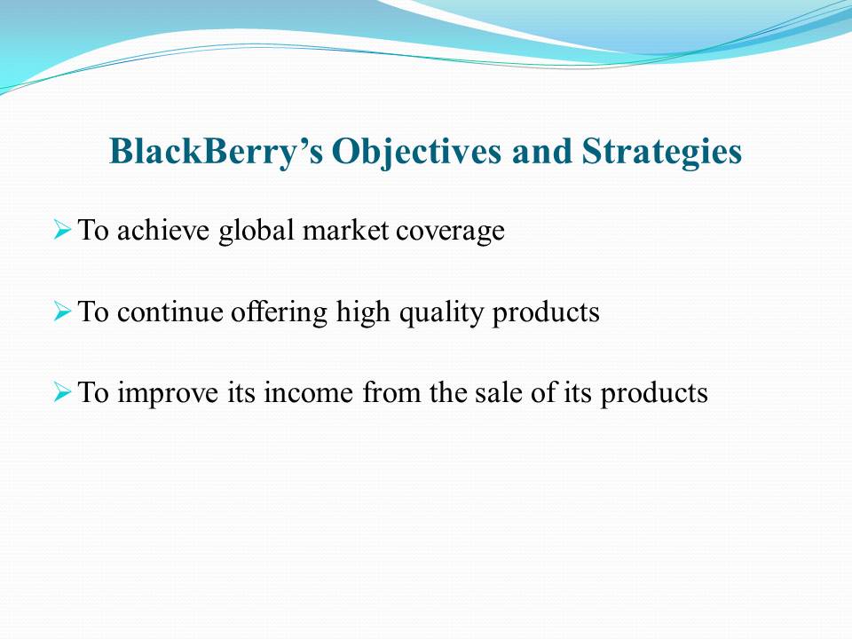 BlackBerry’s Objectives and Strategies