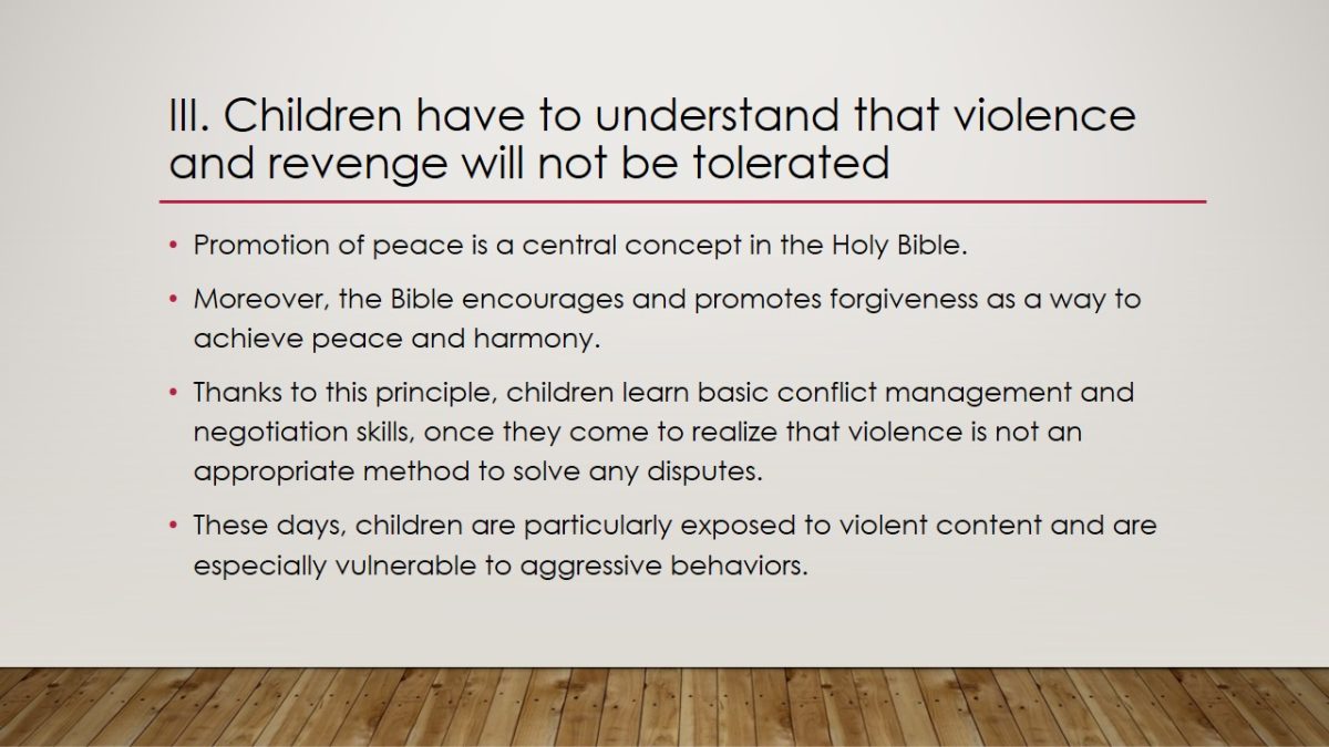 Children have to understand that violence and revenge will not be tolerated