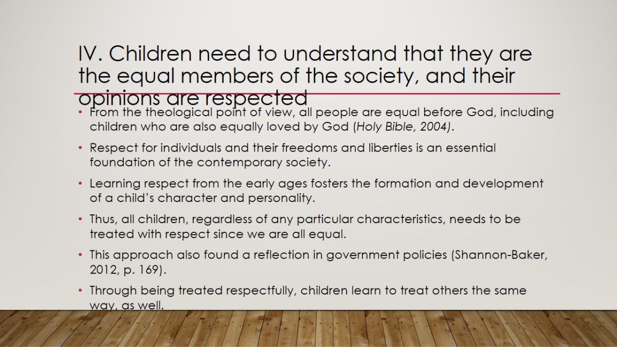 Children need to understand that they are the equal members of the society, and their opinions are respected
