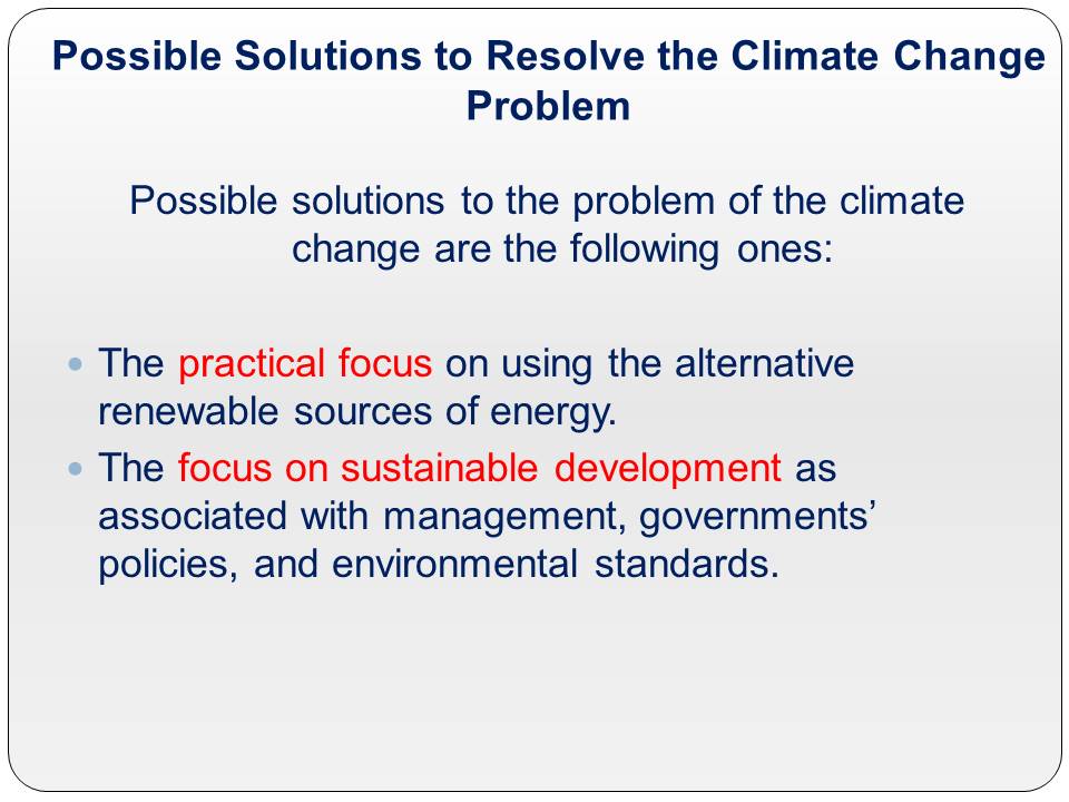 Possible Solutions to Resolve the Climate Change Problem