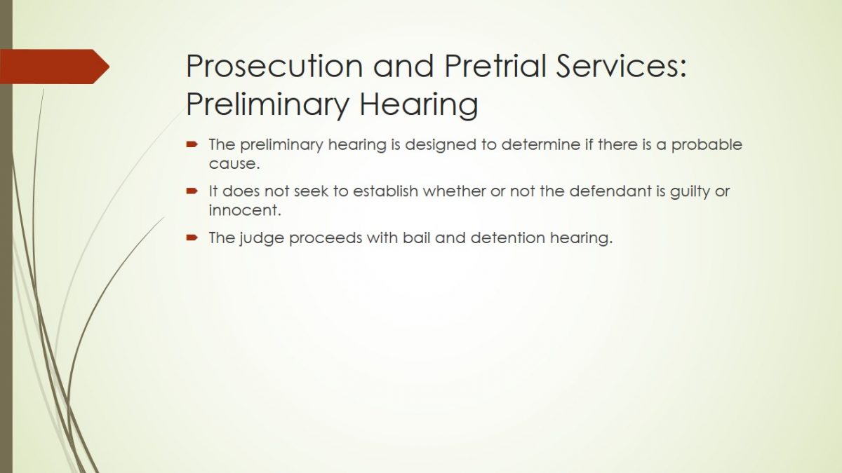 Prosecution and Pretrial Services: Preliminary Hearing