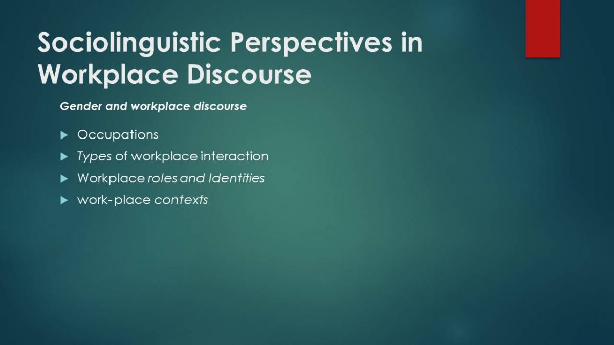 Sociolinguistic Perspectives in Workplace Discourse