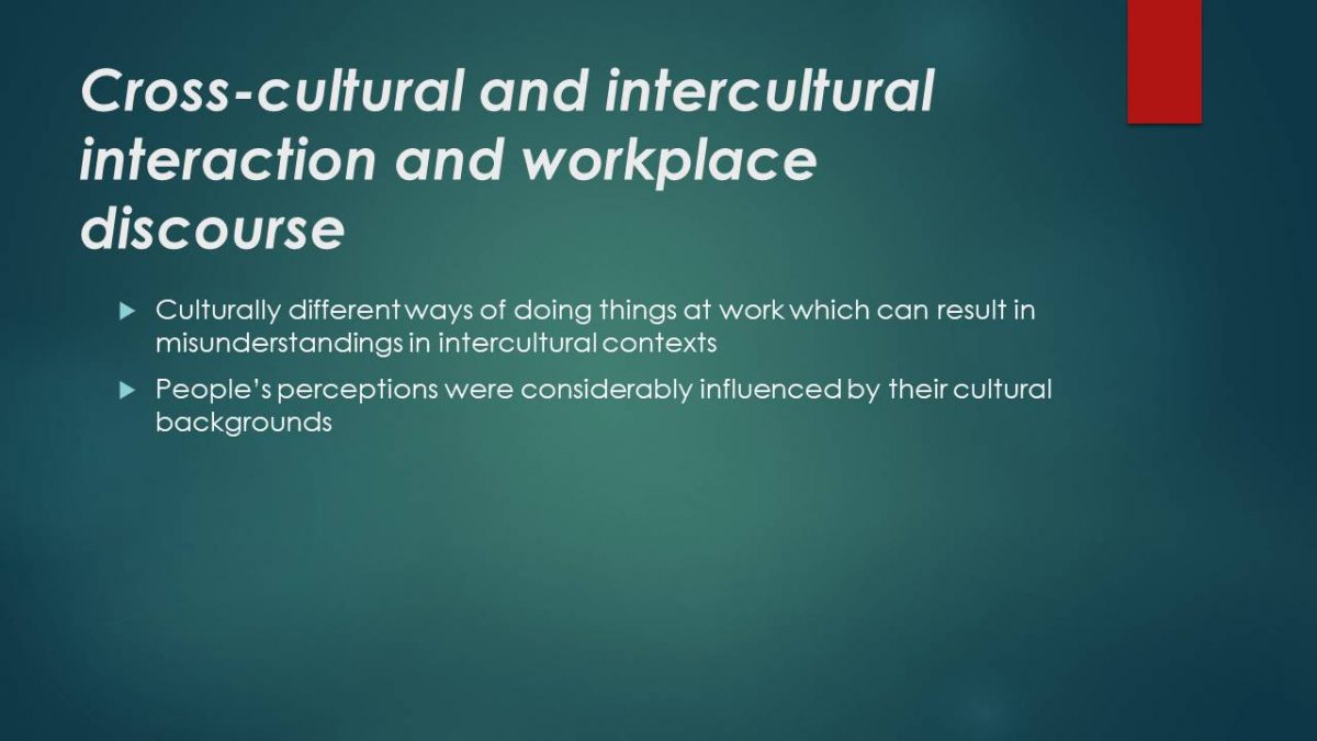 Cross-cultural and intercultural interaction and workplace discourse