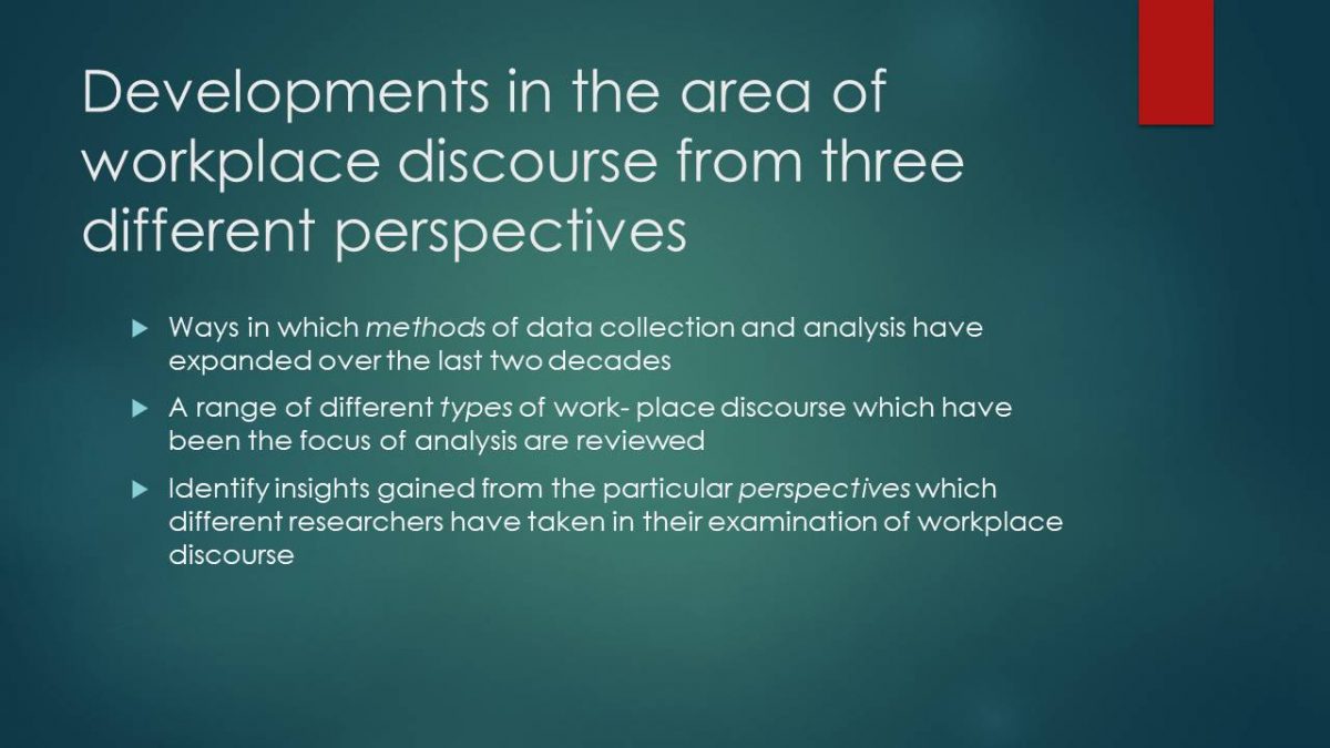 Developments in the area of workplace discourse from three different perspectives