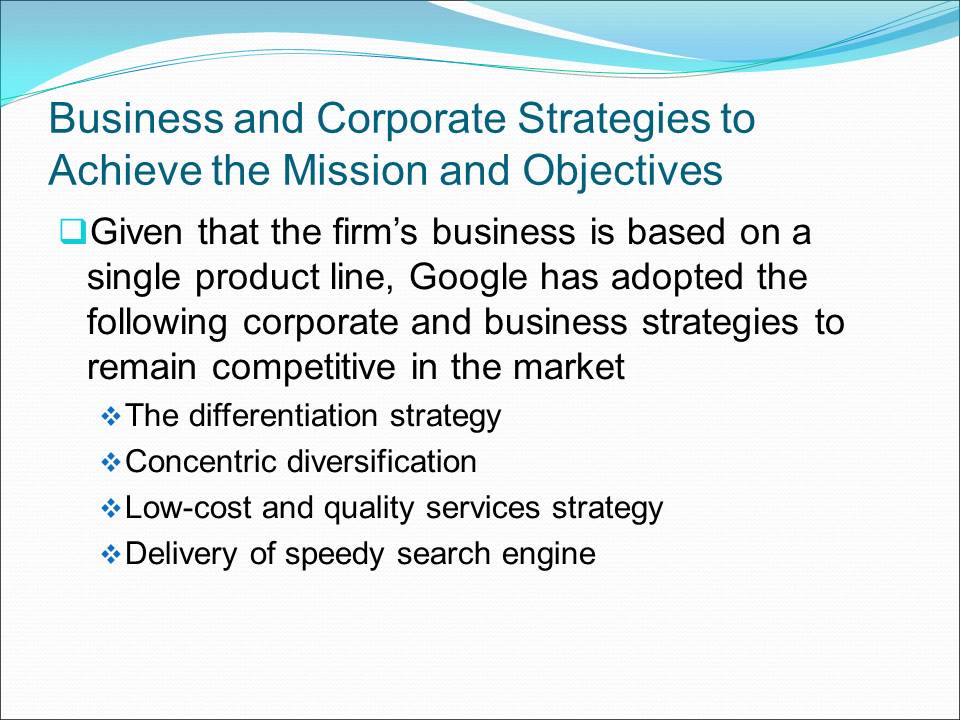 Business and Corporate Strategies to Achieve the Mission and Objectives