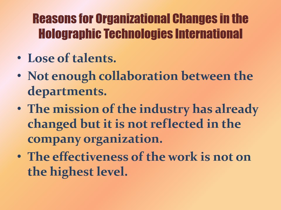 Holographic Technologies International: Reasons for Organizational Changes