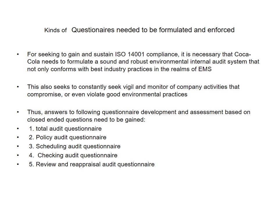 Kinds of Questionaires needed to be formulated and enforced