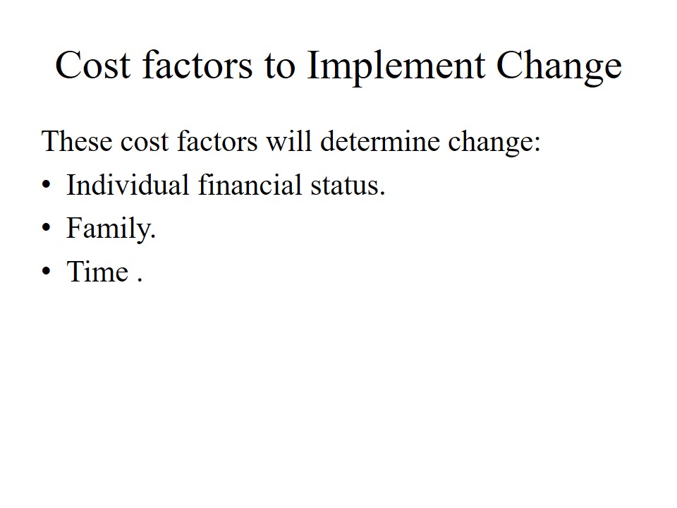 Cost factors to Implement Change