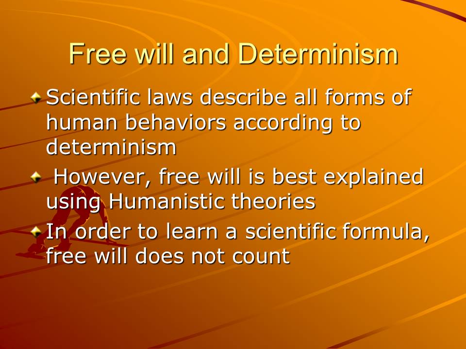 Free will and Determinism