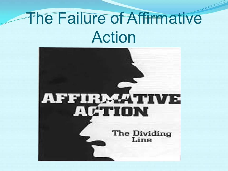 The Failure of Affirmative Action