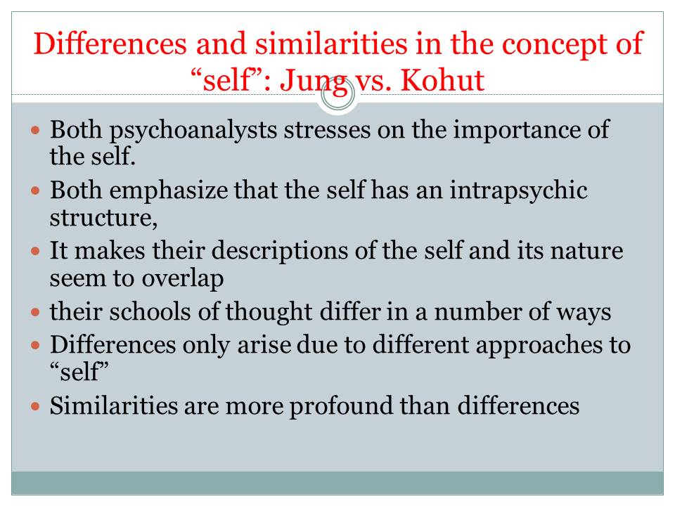Differences and similarities in the concept of “self”: Jung vs. Kohut
