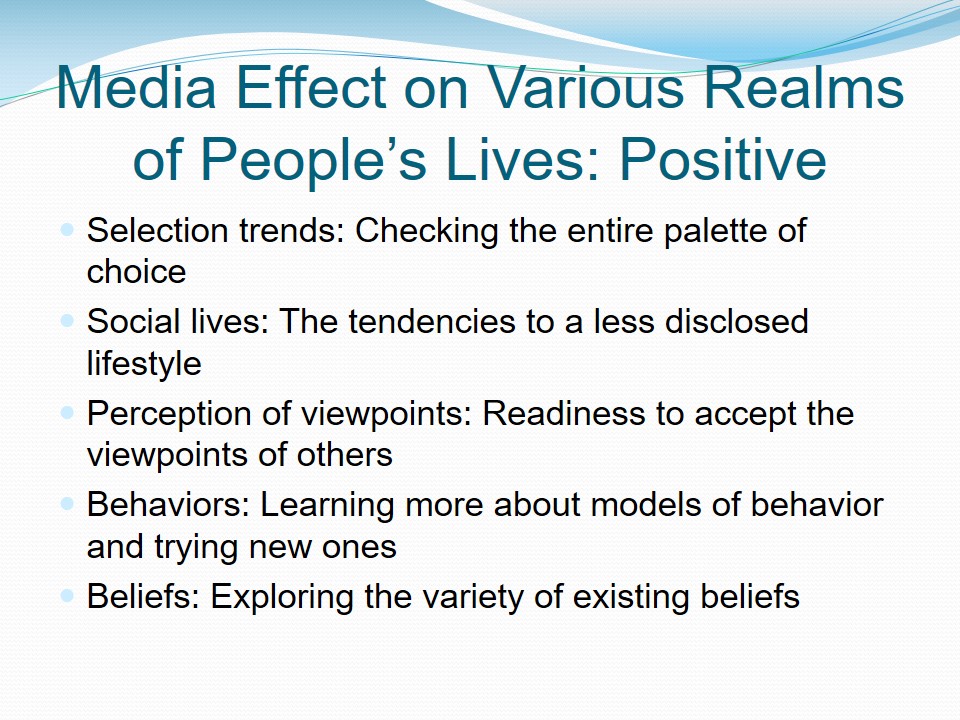 Media Effect on Various Realms of People’s Lives: Positive