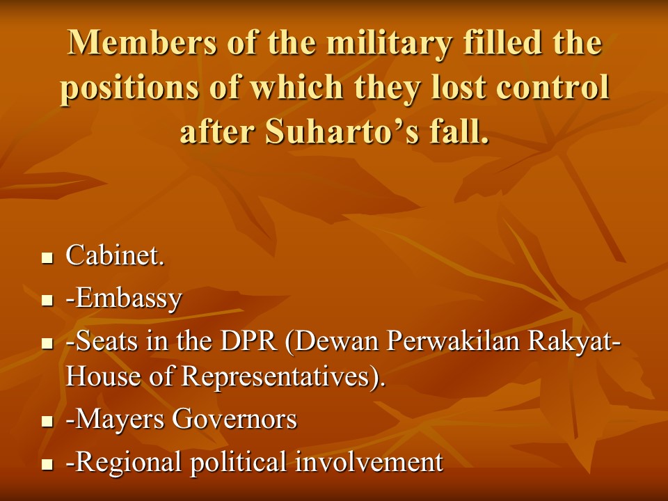 Members of the military filled the positions of which they lost control after Suharto’s fall