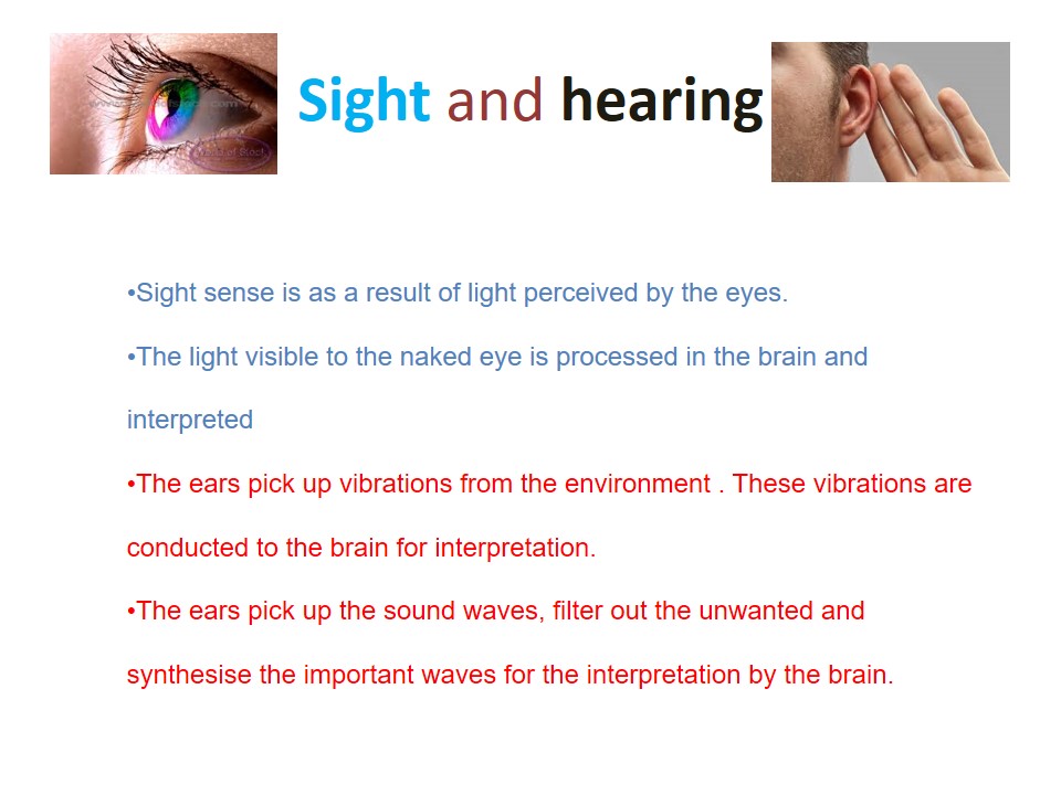 Sight and hearing