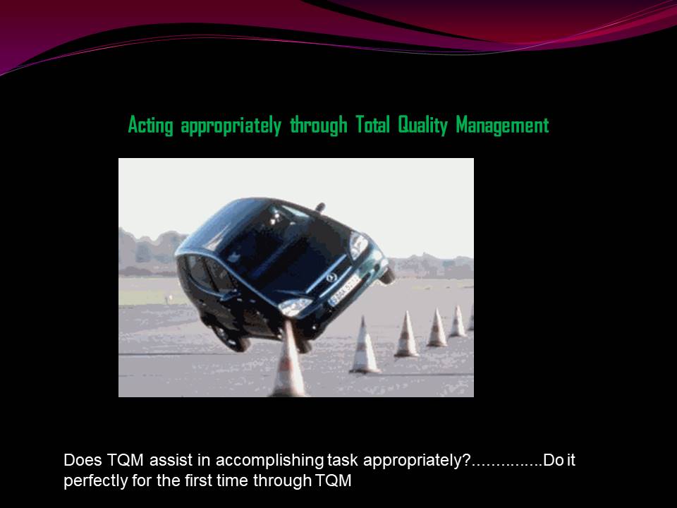Acting appropriately through Total Quality Management