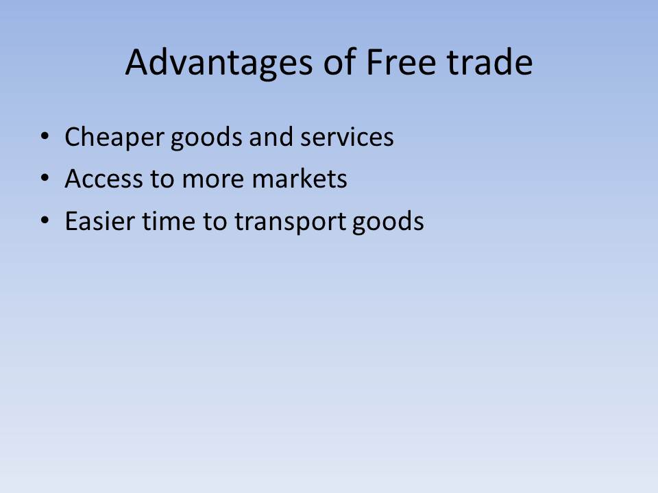 Advantages of free trade.