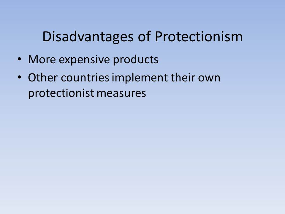 Disadvantages of Protectionism
