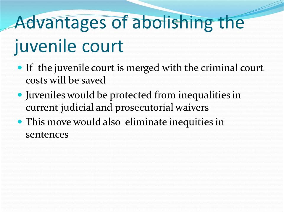 Abolition of the juvenile courts
