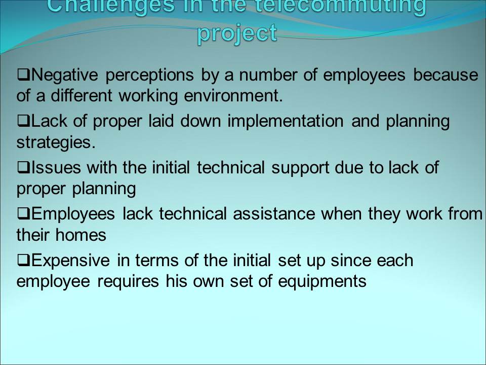 Challenges in the telecommuting project