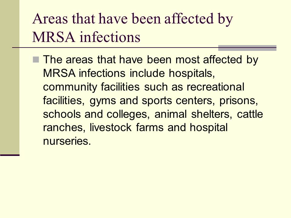 Areas that have been affected by MRSA infections