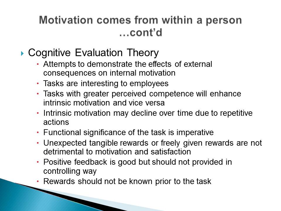 Does motivation come from within a person, or is it a result of the situation? Explain cognitive evaluation theory