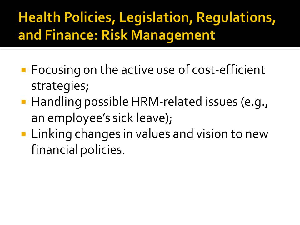 Health Policies, Legislation, Regulations, and Finance: Risk Management