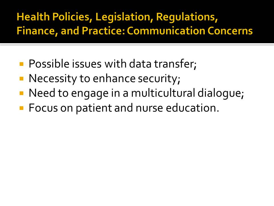 Health Policies, Legislation, Regulations, Finance, and Practice: Communication Concerns
