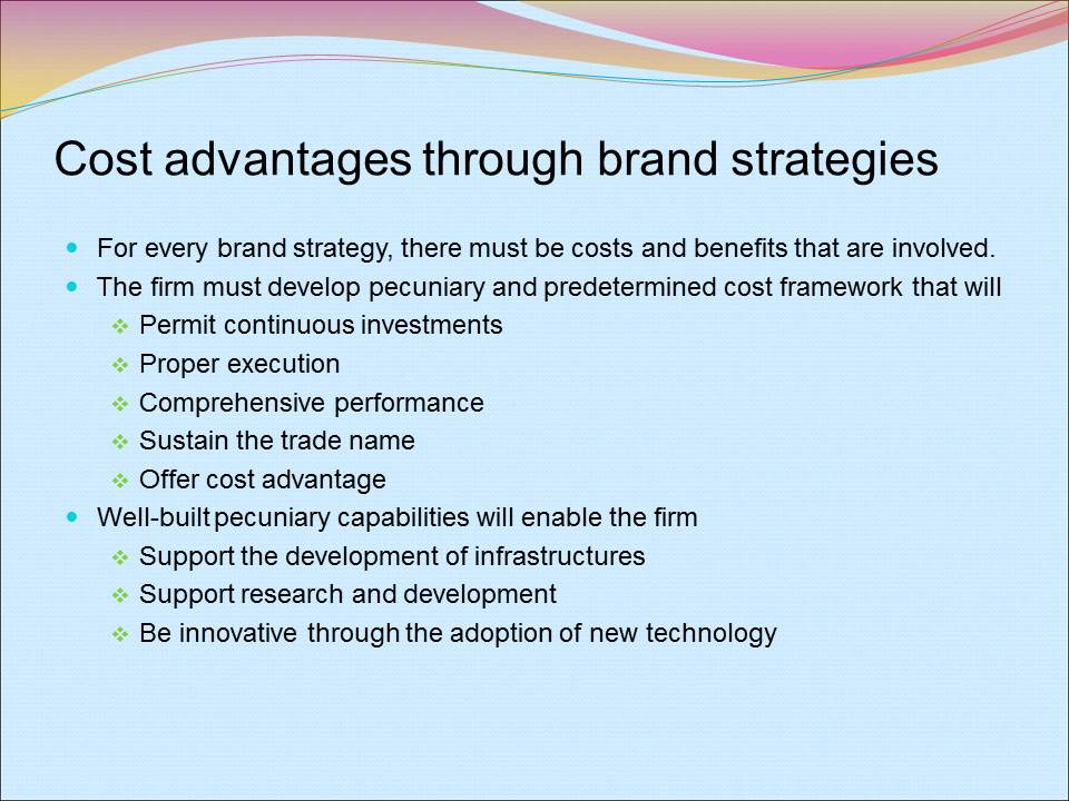 Cost advantages through brand strategies