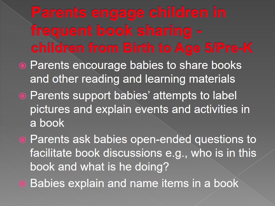 Parents engage children in frequent book sharing - children from Birth to Age 5/Pre-K