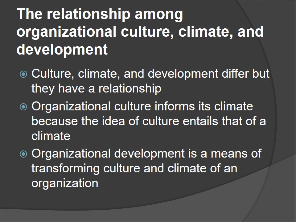 The relationship among organizational culture, climate, and development