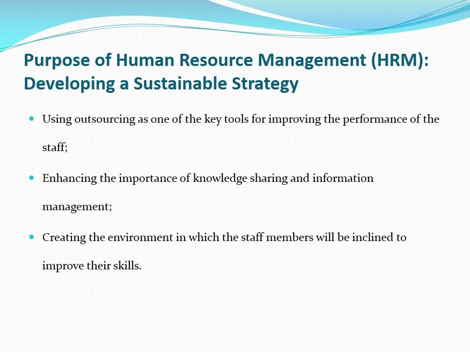 Purpose of Human Resource Management (HRM): Developing a Sustainable Strategy
