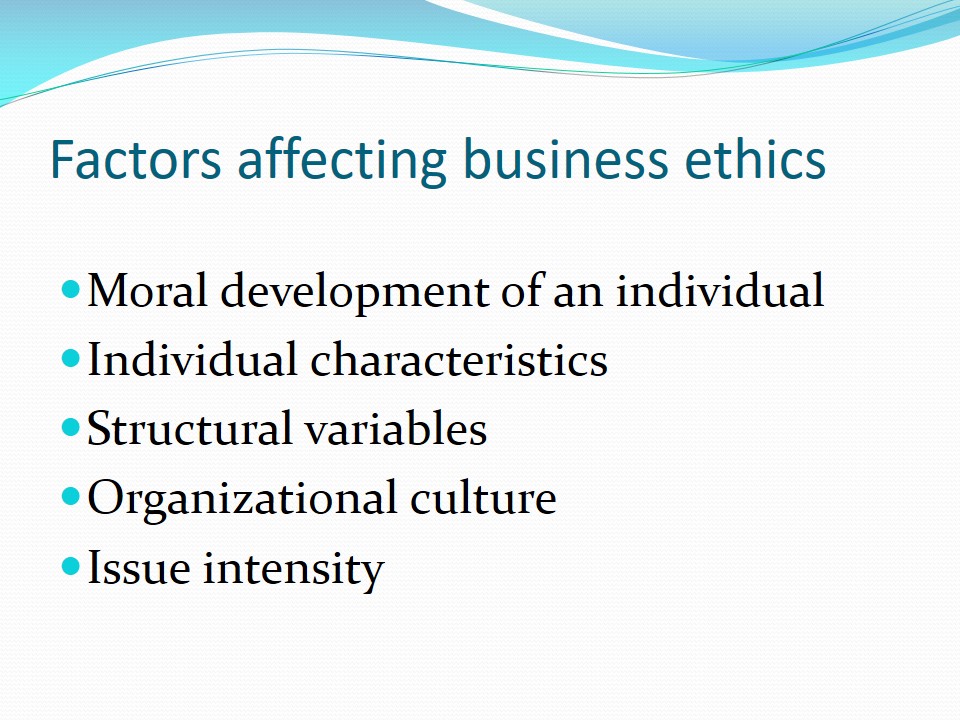 Factors affecting business ethics