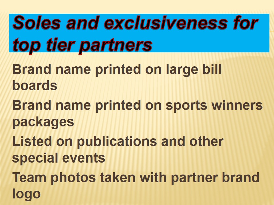 Soles and exclusiveness for top tier partners 