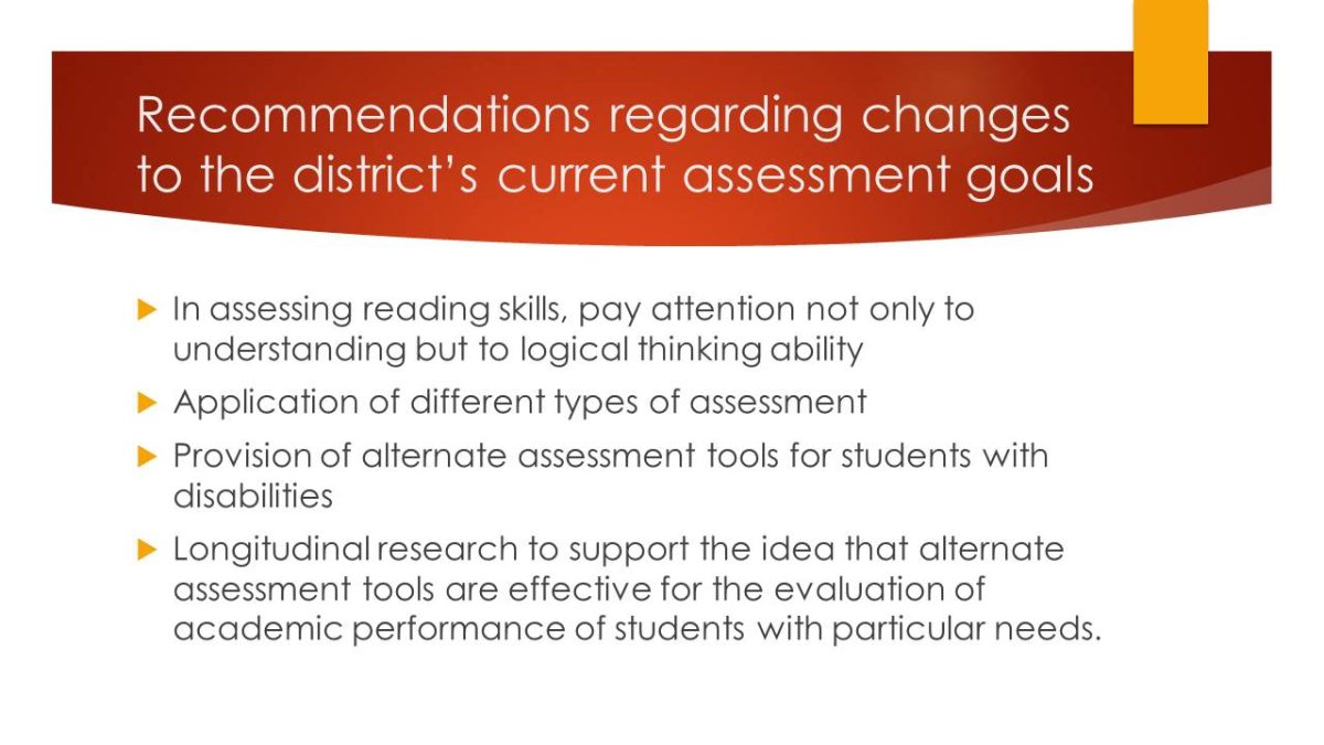 Recommendations regarding changes to the district’s current assessment goals