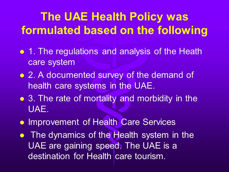 The UAE Health Policy was formulated based on the following