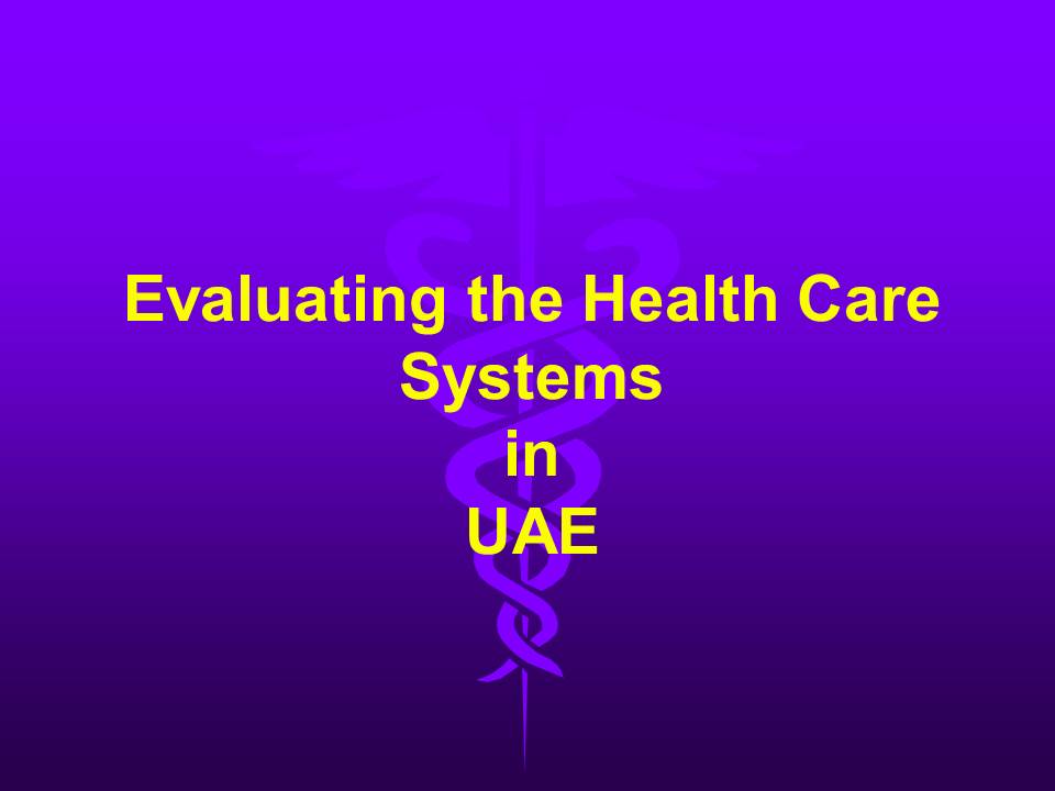 Evaluating the Health Care Systems in UAE