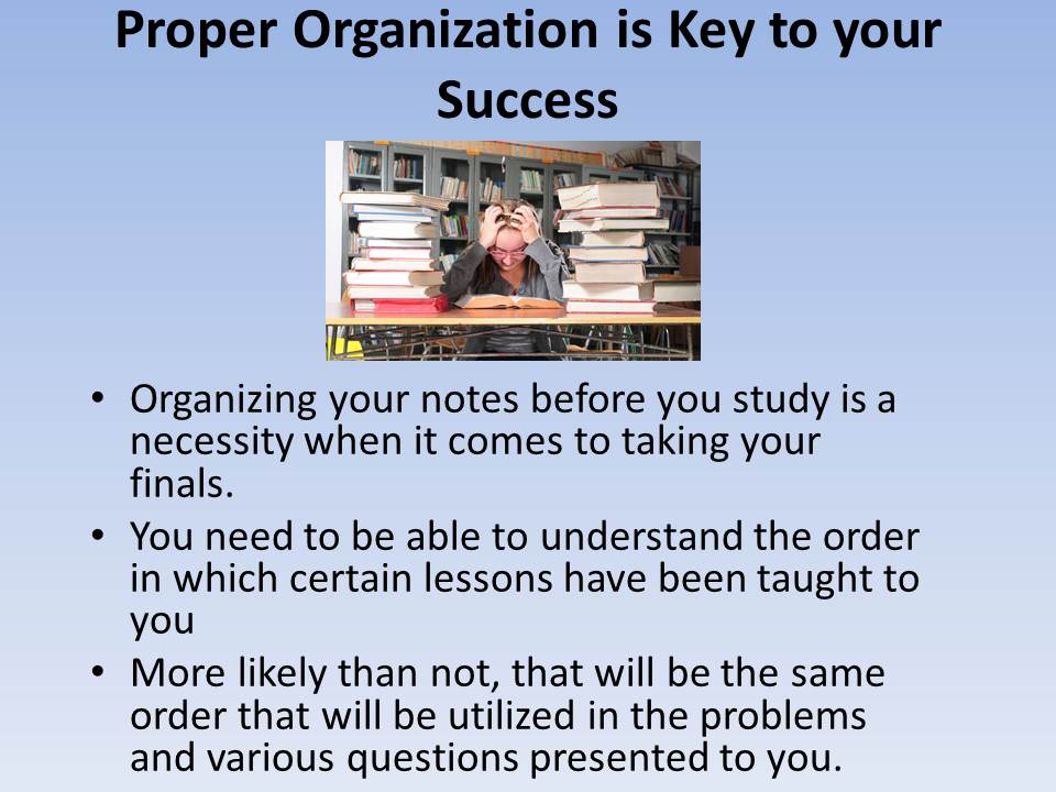 Proper Organization is Key to your Success