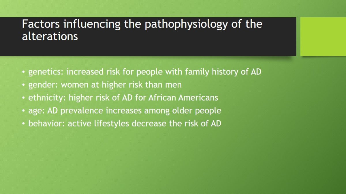Factors influencing the pathophysiology of the alterations