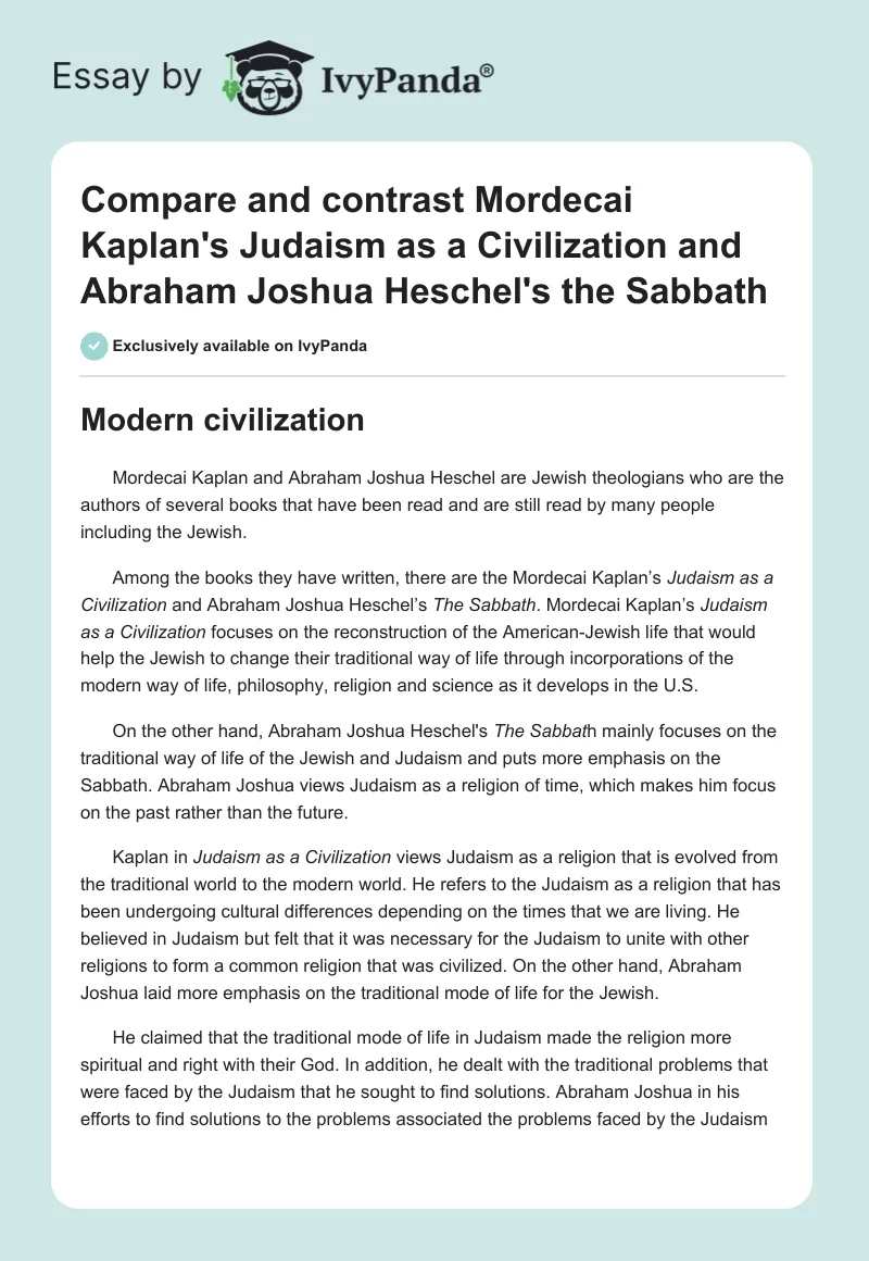 Compare and Contrast Mordecai Kaplan's Judaism as a Civilization and Abraham Joshua Heschel's the Sabbath. Page 1