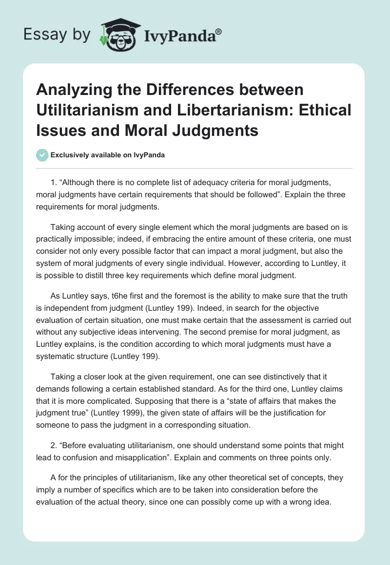 Analyzing the Differences between Utilitarianism and Libertarianism: Ethical Issues and Moral Judgments. Page 1