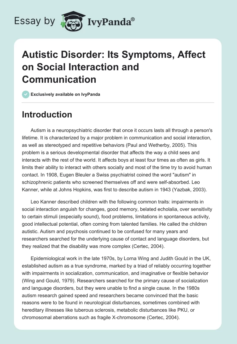 Autistic Disorder: Its Symptoms, Affect on Social Interaction and Communication. Page 1