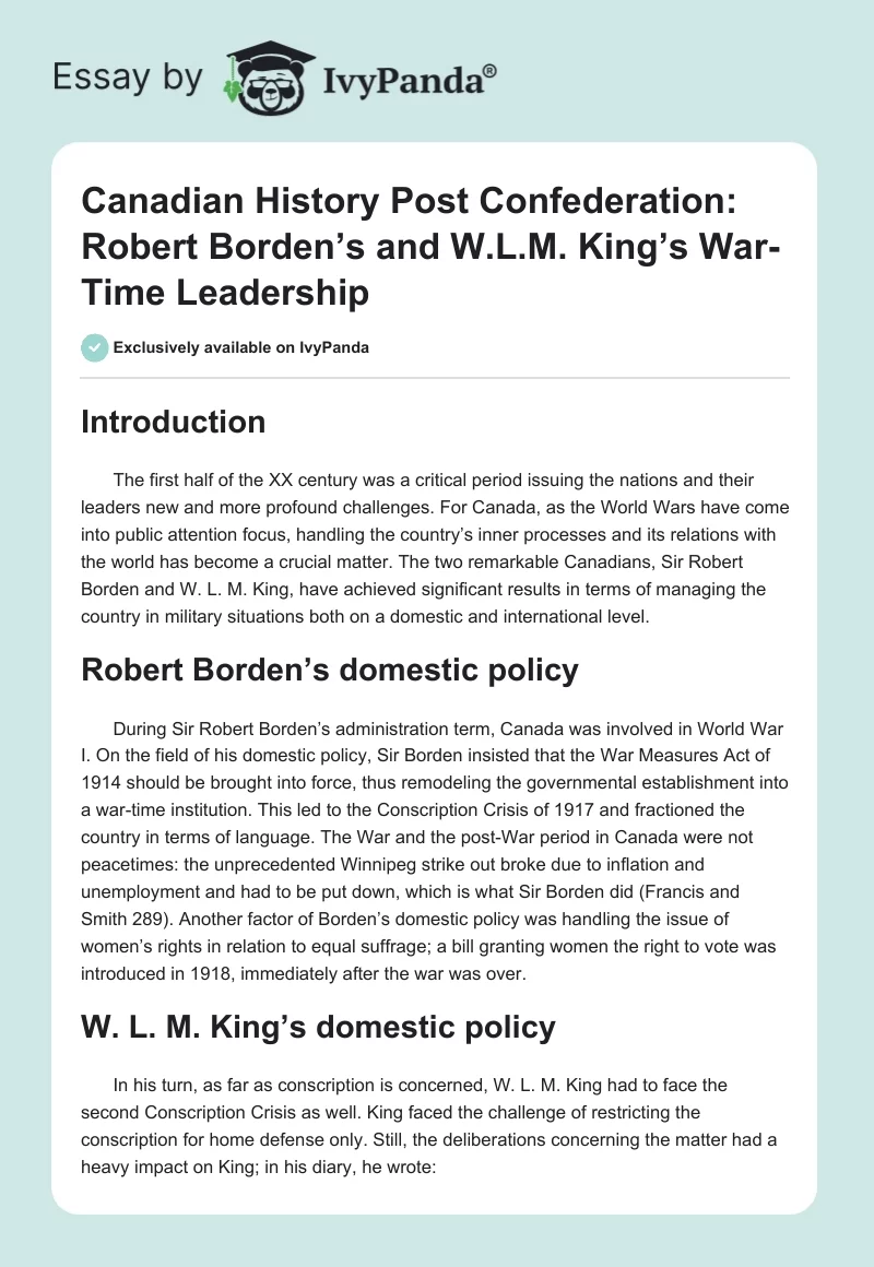 Canadian History Post Confederation: Robert Borden’s and W.L.M. King’s War-Time Leadership. Page 1