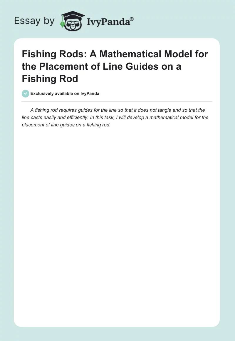 Fishing Rods: A Mathematical Model for the Placement of Line Guides on a Fishing Rod. Page 1